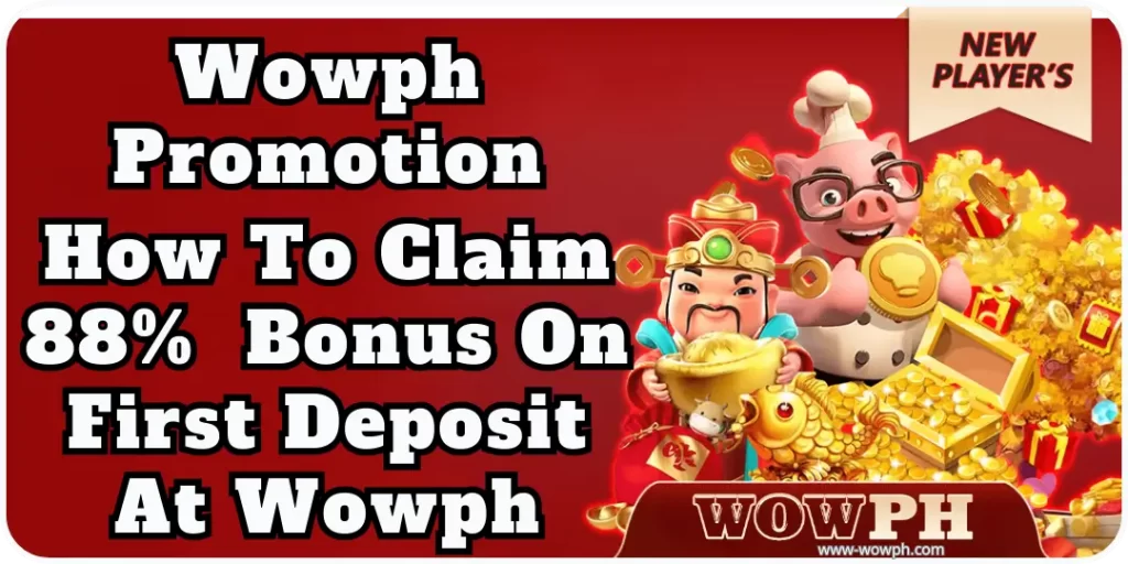 How To Claim 88 Bonus On First Deposit At Wowph