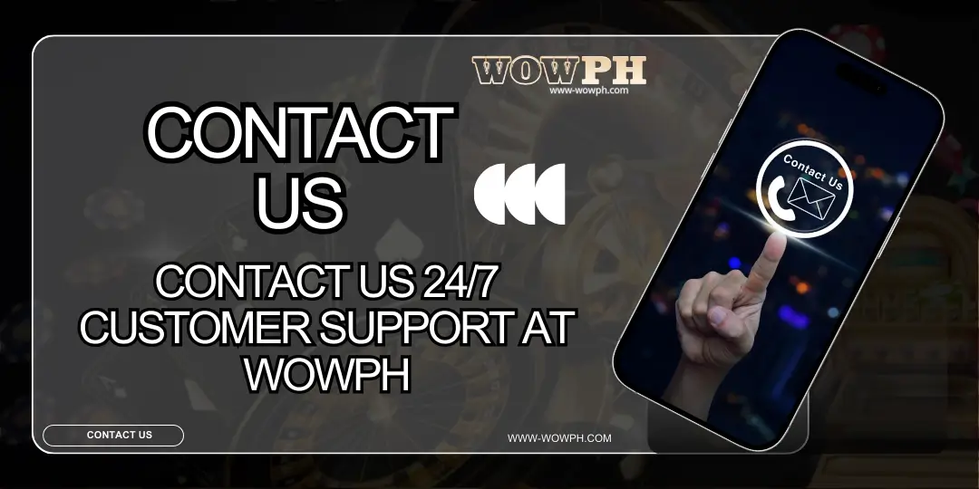 Contact Us 247 Customer Support at Wowph