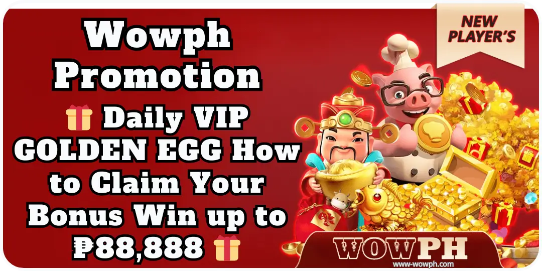 Daily VIP GOLDEN EGG How to Claim Your Bonus Win up to ₱88,888 wowph